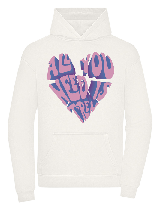 All You Need Is Tren - Hoodie