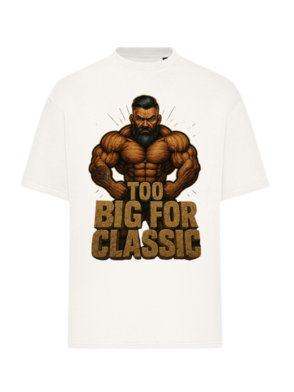 Too Big for Classic Shirt