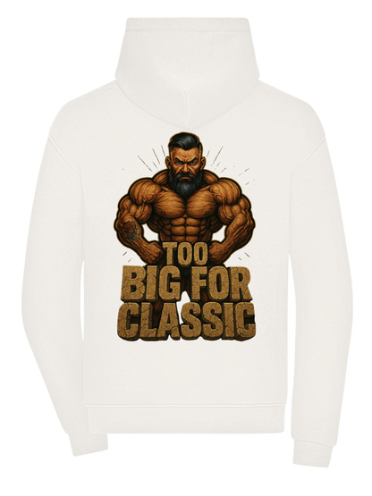 Too Big for Classic Hoodie
